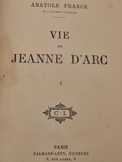 Joan Of Arc Titled. Vie De Jeanne D'arc By Anatole France.558  Pages.