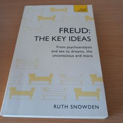 Freud: The Key Ideas by Ruth Snowden