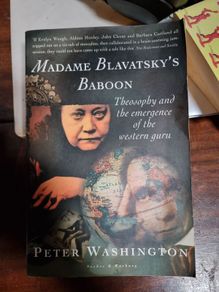 Madame Blavatsky's Baboon: theosophy and the emergence of the western guru - Peter Washington