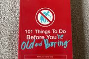 101 Things To Do Before You're Old And Boring Book