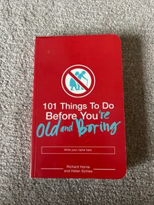 101 Things To Do Before You're Old And Boring Book