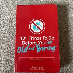 101 Things To Do Before You're Old And Boring Book