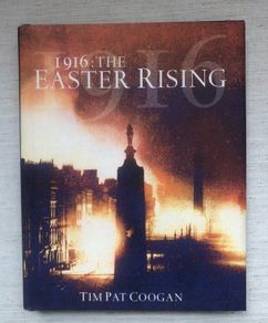 1916: The Easter Rising by Tim Pat Coogan
