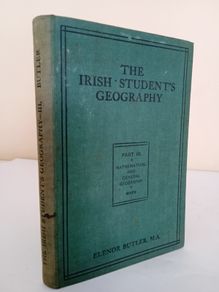The Irish Students Geography Part III. Mathematical and General Geography by Elenor Butler (PT213)