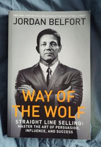 Way of the Wolf Straight Line Selling by Jordan Belfort