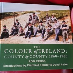 The Colour of Ireland: County by County 1860- 1960 / Rob Cross/ 2021