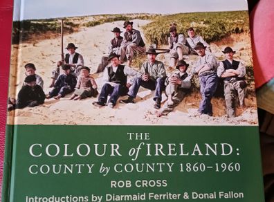 The Colour of Ireland: County by County 1860- 1960 / Rob Cross/ 2021