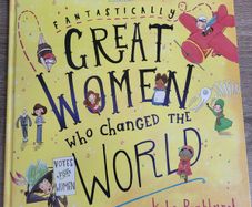 Fantastically Great Women Who Changed the World by Kate Pankhurst