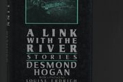 Desmond Hogan. A Link With The River. Stories. With a preface by Louise Edrich.