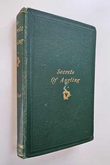 The Secrets of Angling (1865 1st Edition) - Antiquarian Fishing Book - Angling Book