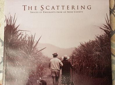 The Scattering: Images Of Emigrants From An Irish County by Anne Goodwyn Jones and Ray Conway