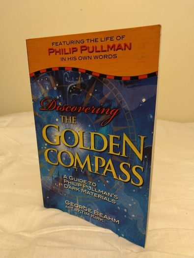 Discovering The Golden Compass, A Guide To Philip Pullman's Dark Materials