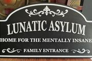 Lunatic asylum sign