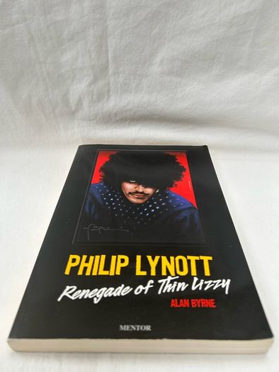 Philip Lynott Renegade of Thin Lizzy Alan Byrne 2012 First Edition Irish Rock