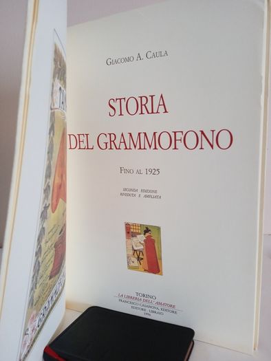 Storia Del Grammofono: Fino Al 1925 by Giacomo A. Caula (RB407)