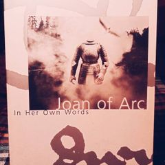 1996. Joan Of Arc. In Her Own Words.