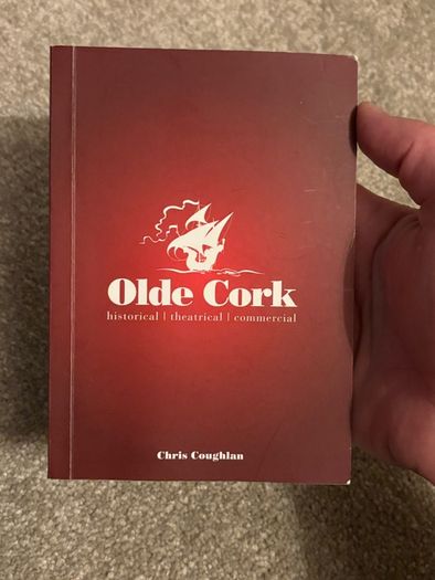 Olde Cork: historical | theatrical | commercial by Chris Coughlan