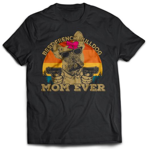 Best Dog MOM ever t-shirt