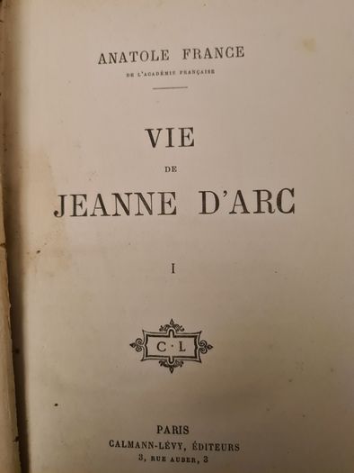Joan Of Arc Titled. Vie De Jeanne D'arc By Anatole France.558  Pages.