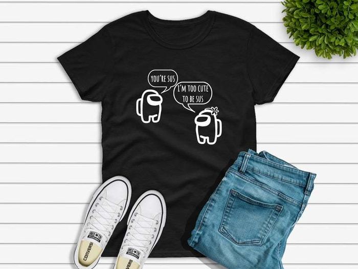 Too Cute to Be Sus - You Look Sus Shirt, Among Us Shirt, T Shirt, You Look Sus T Shirt, Shirts, Adult, Unisex, Youth - Gaming
