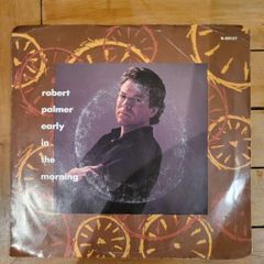 Robert Palmer Early In The Morning 7 inch Vinyl 1988 EMI Manhattan B 50157