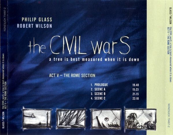 Philip Glass/Robert Wilson  |  the CIVIL warS: a tree is best measured when it is down