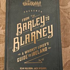 From  Barley To Blarney. A Whiskey Lover's Guide To Ireland. By Sean Muldoon, Jack Mcgarry,tim Herlihy, And Conor Kelly. Hardback In Good Condition.  See Photos For Same.