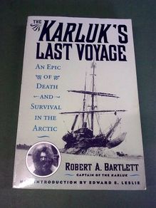 The Karluk's last voyage An epic of death and survival in the Arctic