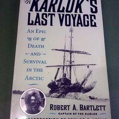 The Karluk's last voyage An epic of death and survival in the Arctic
