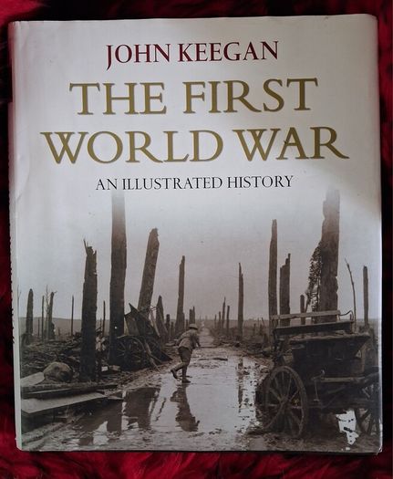 The First World War / An illustrated History /John Keegan / 1st.ed., / 2001
