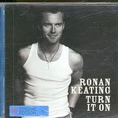 Ronan Keating. Turn It On.Special Edition CD. Free Postage!