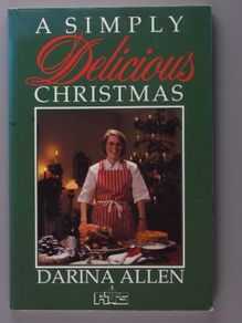 A Simply Delicious Christmas (signed by Darina Allen)