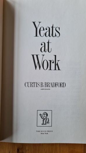 Yeats At Work. By Curtis. B. Bradford. Paperback In Very Good Condition.