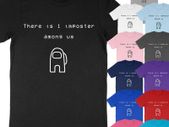 There is 1 Imposter Among Us Game Suspicious Crewmate Gift Super Soft Cotton Unisex T-Shirt