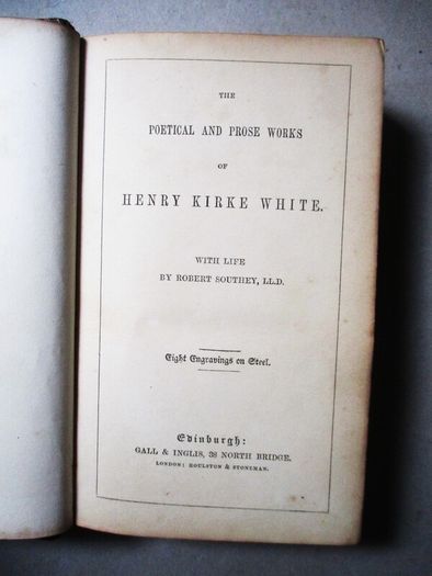 The Poetical And Prose Works Of Henry Kirke White C.1880