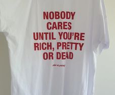 Nobody Cares Until You are Rich Pretty or Dead Mens T-Shirt White Cotton Size L Boxy Fit