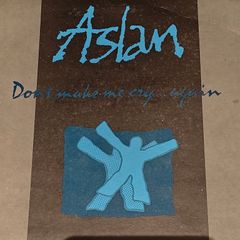 Aslan, Don't Make Me Cry Again 7",  Irish rock