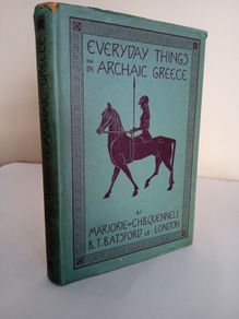 Everyday Things in Archaic Greece by Marjorie and C.H.B. Quennell (RB123)