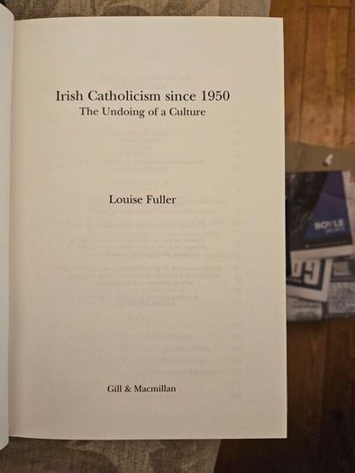 Irish Catholicism Since 1950. The Undoing Of A Culture. By Louise Fuller. First Edition Hardback With Dustjacket In Very Good Condition.  See Photos For Same.