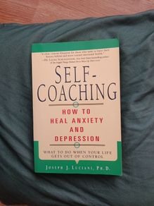 Self-Coaching: How to Heal Anxiety and Depression