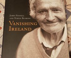 Vanishing Ireland by James Fennell & Turtle Bunbury