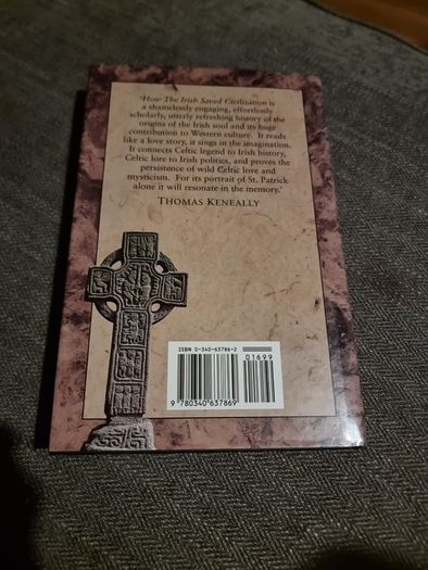 How the Irish Saved Civilisation: The Untold Story of Ireland's Heroic Role... (Hardcover)