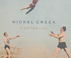 Nickel Creek - A Dotted Line.
