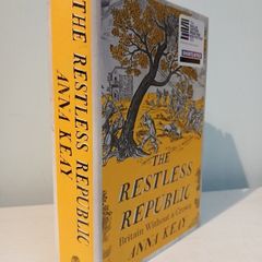 The Restless Republic - Britain Without A Crown by Anna Keay