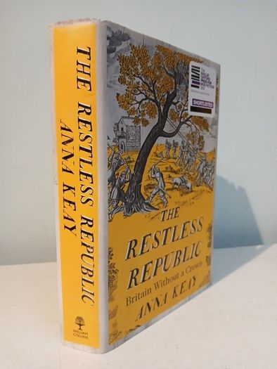 The Restless Republic - Britain Without A Crown by Anna Keay