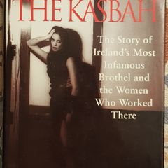 Ladies Of The Kasbah: The Story Of Ireland's Most Infamous Br0thel And The Women Who Worked There by Dave Mullins