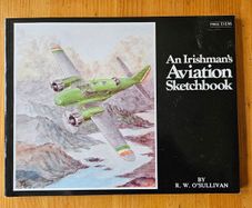An Irishman's Aviation Sketchbook.  By R.w. O'sullivan. Limited Edition 1988 Large Volume Paperback In Very Good Condition.  See Photos For Same.