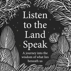 Listen to the Land Speak