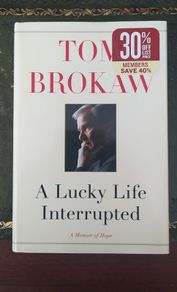 A Lucky Life Interrupted - Tom Brokaw -hardcover