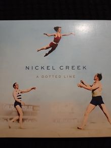Nickel Creek - A Dotted Line.